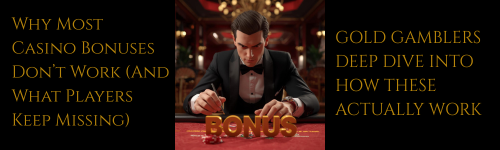 Why Most Casino Bonuses Don’t Work (And What Players Keep Missing)